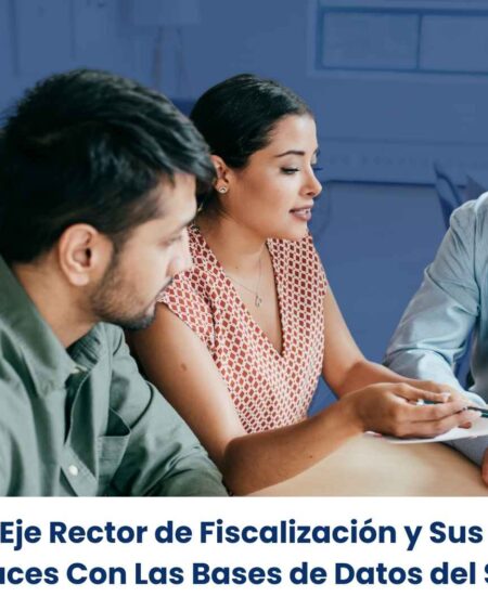 CFDI como eje rector de fiscalización y sus principales cruces con las bases de datos del SAT