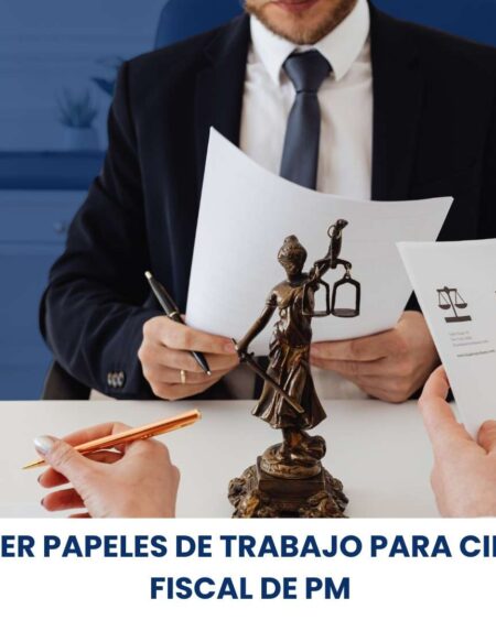 TALLER PAPELES DE TRABAJO PARA CIERRE FISCAL DE PM