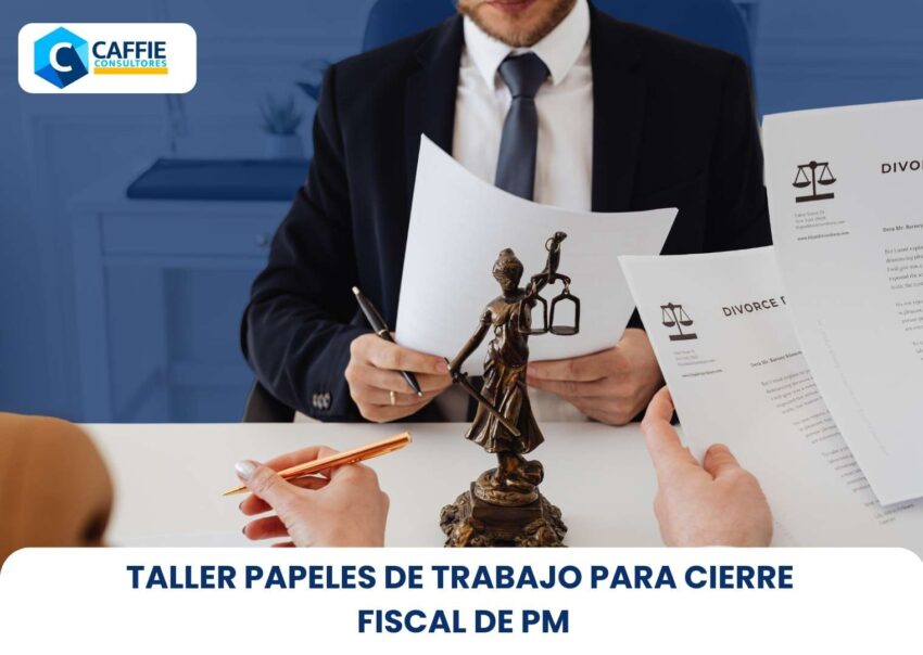 TALLER PAPELES DE TRABAJO PARA CIERRE FISCAL DE PM