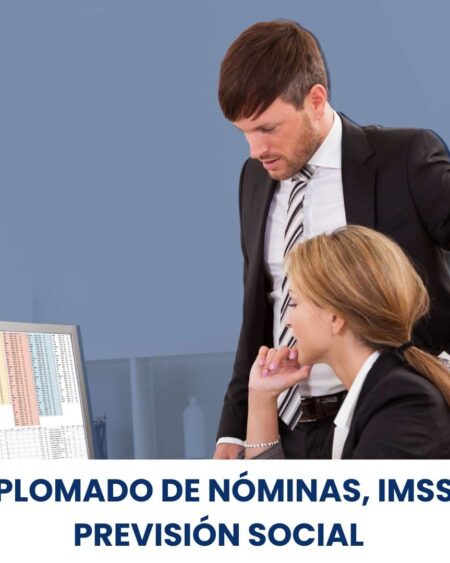 DIPLOMADO EN NÓMINAS IMSS Y PREVISIÓN SOCIAL