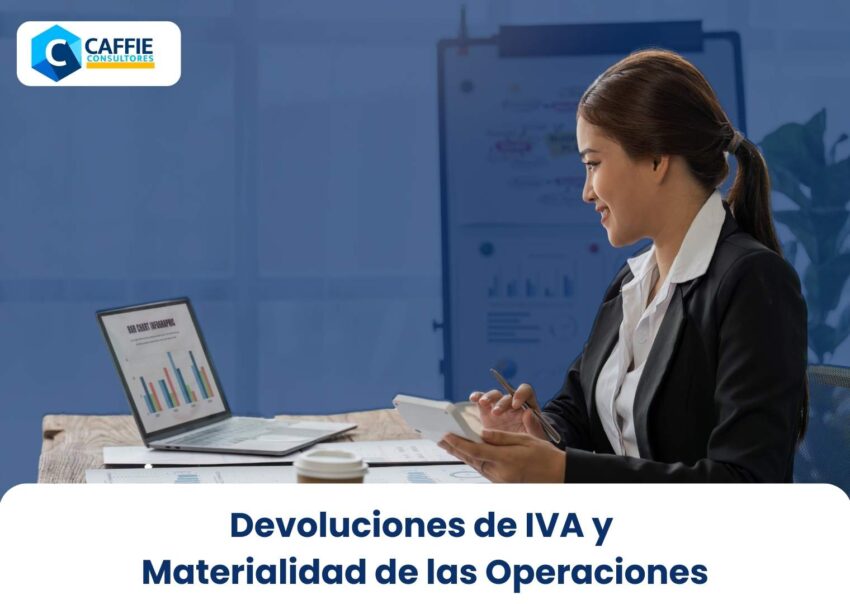 Devoluciones de IVA y Materialidad de las Operaciones