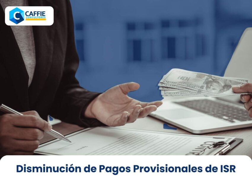 Disminución de Pagos Provisionales de ISR
