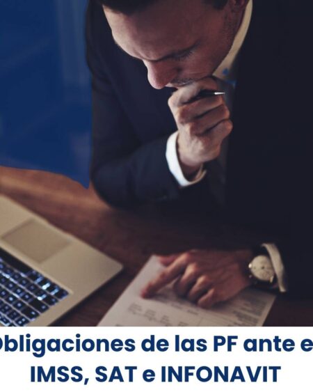 Obligaciones de las PF ante el IMSS, SAT e INFONAVIT