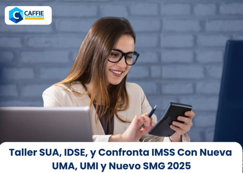 SUA, IDSE, y Confronta IMSS Con Nueva UMA, UMI y Nuevo SMG 2025