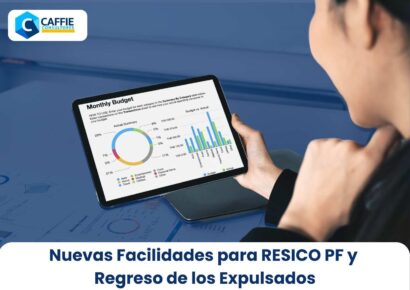 Nuevas Facilidades para RESICO Persona Física y Regreso de los Expulsados