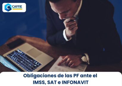 Obligaciones de las PF ante el IMSS, SAT e INFONAVIT